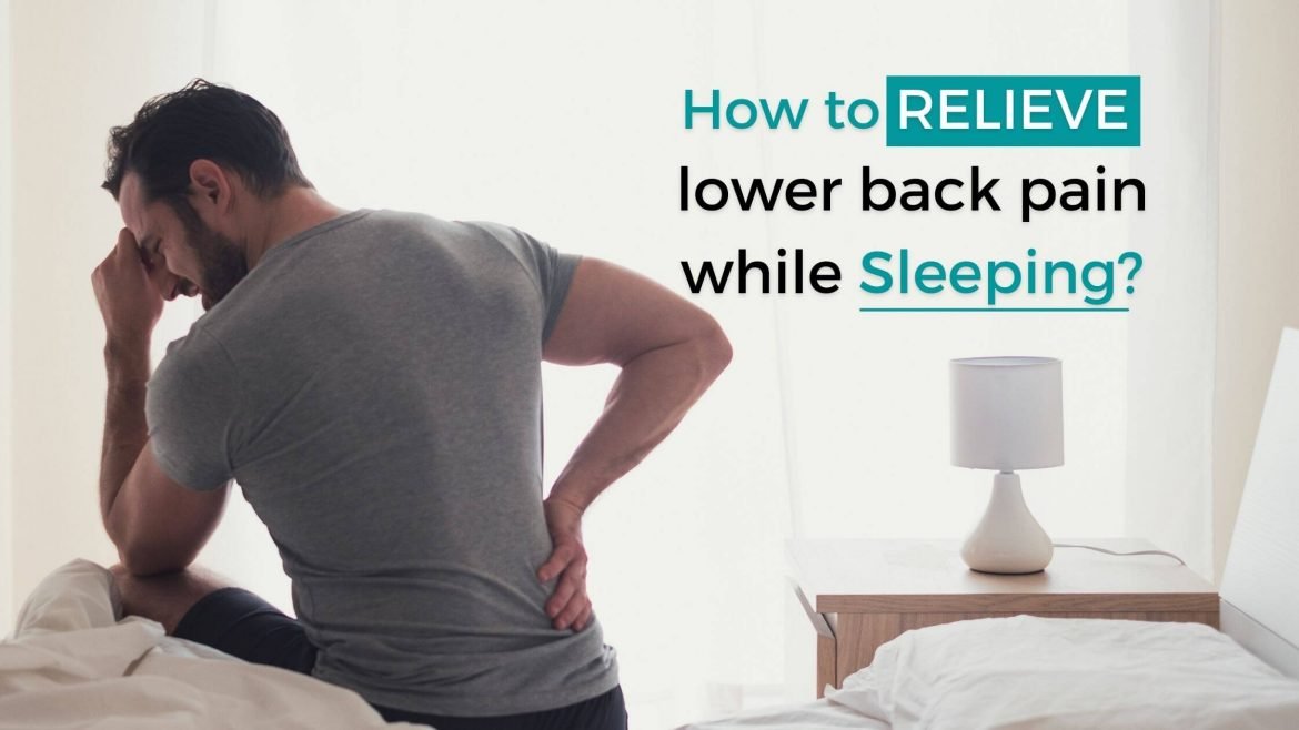 how to relieve lower back pain while sleeping