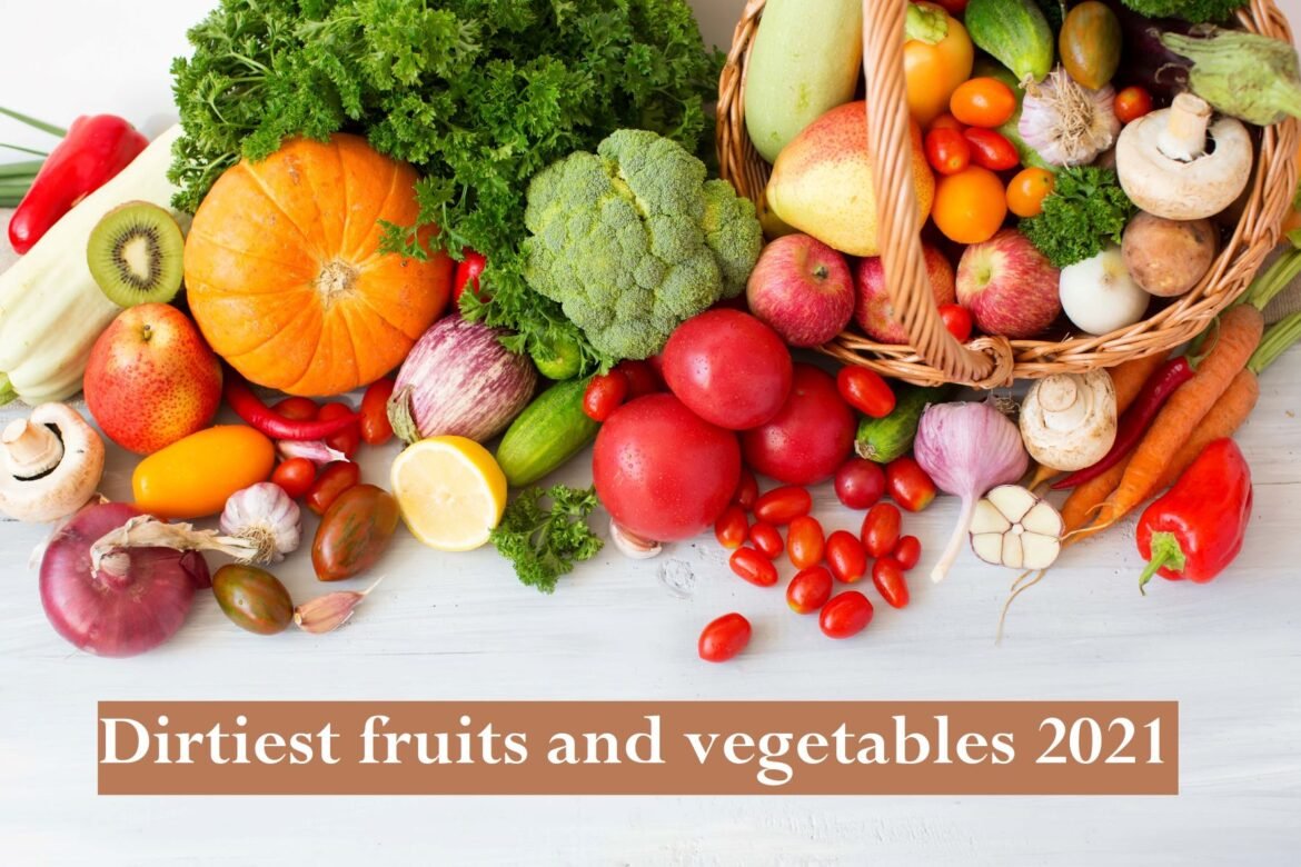 12 dirtiest fruits and vegetables 2021